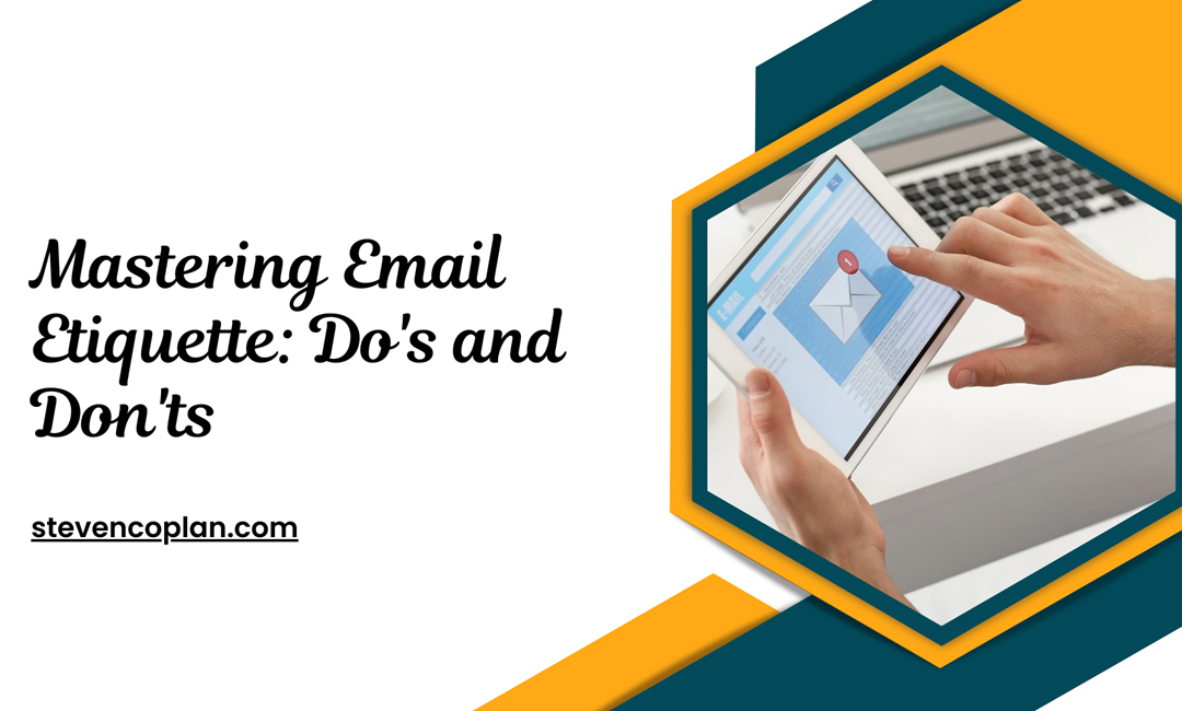 Mastering Email Etiquette: Do’s and Don’ts