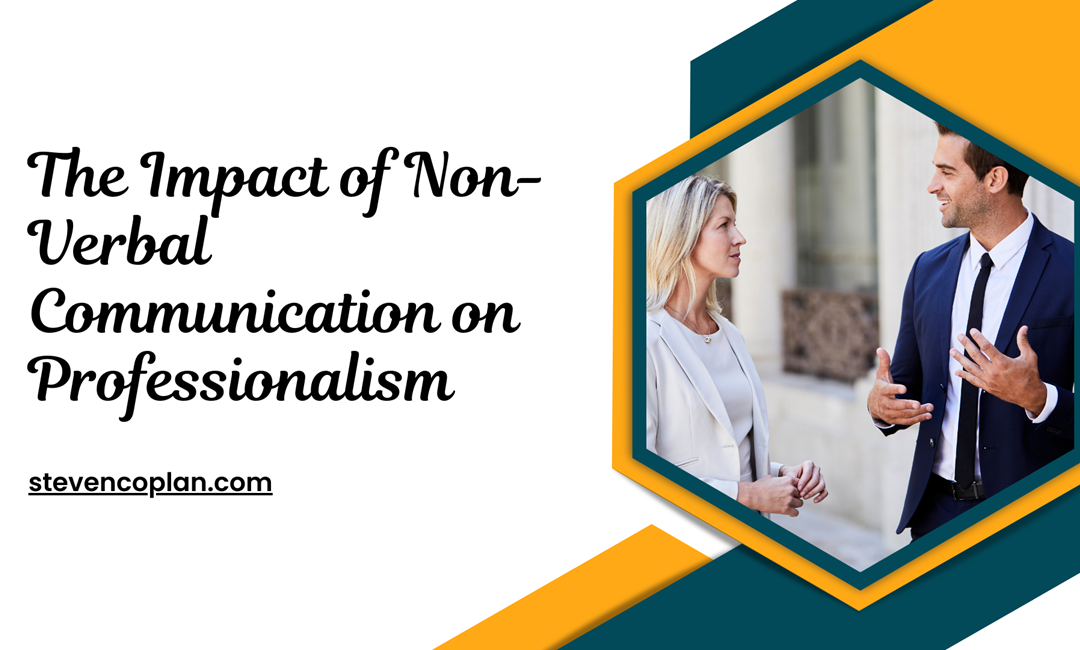 The Impact of Non-Verbal Communication on Professionalism